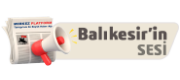Balıkesir'in Sesi - Balıkesir'in Haber Merkezi